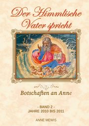 Der Himmlische Vater spricht - Band 2, Mewis Anne