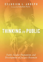 Thinking in Public, Joseph Celucien L.