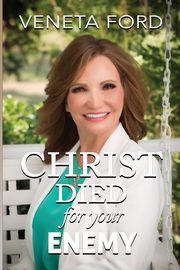 Christ Died for Your Enemy, Ford Veneta