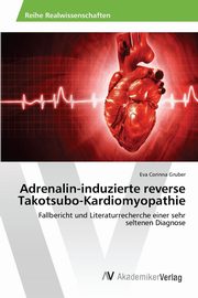 Adrenalin-induzierte reverse Takotsubo-Kardiomyopathie, Gruber Eva Corinna