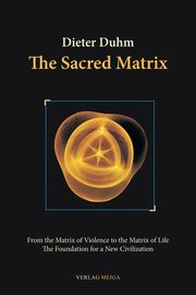 The Sacred Matrix, Duhm Dieter
