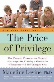ksiazka tytu: The Price of Privilege autor: Levine Madeline