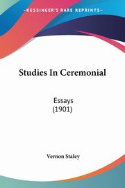 Studies In Ceremonial, Staley Vernon