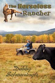 The Horseless Rancher, Schoeningh Debby