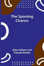 The sporting chance, Askew Alice