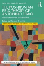 The Post-Bionian Field Theory of Antonino Ferro, 
