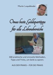 Omas beste Geldspartipps fr alle Lebensbereiche, Leopoldseder Martin