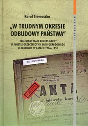 ksiazka tytu: W trudnym okresie odbudowy pastwa autor: Siemaszko Karol