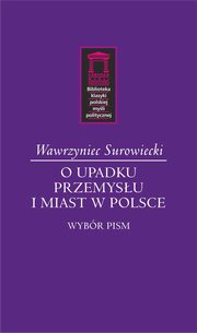 ksiazka tytu: O upadku przemysu i miast w Polsce autor: Surowiecki Wawrzyniec