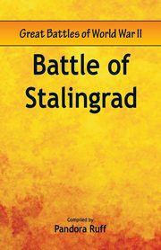 Great Battles of World War Two - Battle of Stalingrad, 