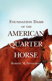 Foundation Dams of the American Quarter Horse, Denhardt Robert Moorman