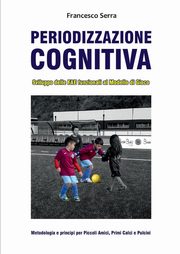 Periodizzazione Cognitiva, Serra Francesco