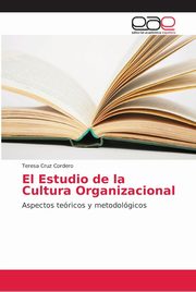 El Estudio de la Cultura Organizacional, Cruz Cordero Teresa
