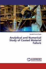 Analytical and Numerical Study of Coated Material Failure, Gupta Saurabh Kumar