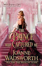 ksiazka tytu: The Prince Who Captured Me autor: Wadsworth Joanne