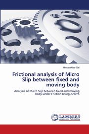 Frictional analysis of Micro Slip between fixed and moving body, Sai Himasekhar