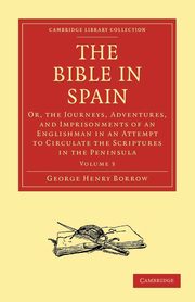 The Bible in Spain, Borrow George Henry