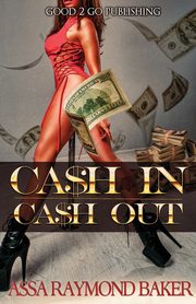 Cash In, Cash Out, Baker Raymond