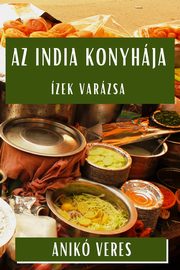 Az India Konyhja, Veres Anik