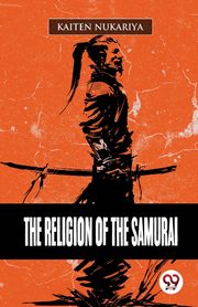 The Religion Of The Samurai, Nukariya Kaiten