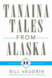 Tanaina Tales from Alaska, Vaudrin Bill