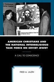 American Christians and the National Interreligious Task Force on Soviet Jewry, Lazin Fred A.
