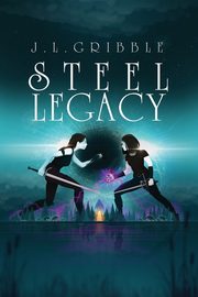Steel Legacy, Gribble J.L.