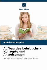 Aufbau des Lehrbuchs - Konzepte und Anweisungen, Ferdosipour Atefeh