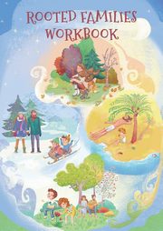 Rooted Families Workbook, Cantarutti Bonnie