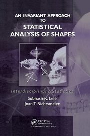 An Invariant Approach to Statistical Analysis of Shapes, Lele Subhash R.