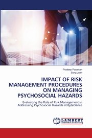 IMPACT OF RISK MANAGEMENT PROCEDURES ON MANAGING PSYCHOSOCIAL HAZARDS, Paraman Pradeep
