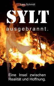 Sylt ausgebrannt., Schmidt Lars