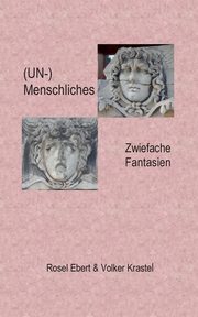 (UN-)menschliches, Ebert Rosel