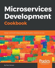 Microservices Development Cookbook, Osman Paul