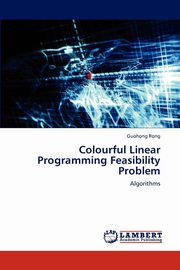 Colourful Linear Programming Feasibility Problem, Rong Guohong
