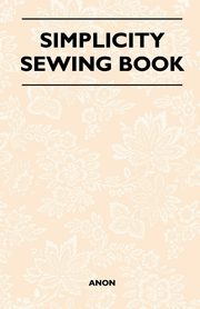 Simplicity Sewing Book, Anon