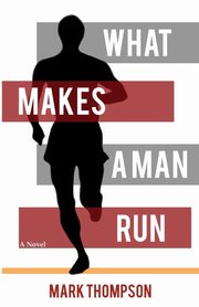 What Makes a Man Run, Thompson Mark