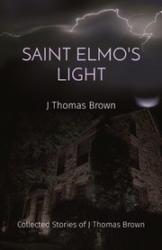 SAINT ELMO'S LIGHT, Brown J Thomas