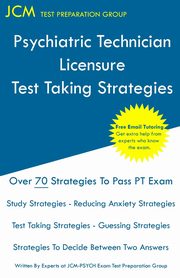 Psychiatric Technician Licensure - Test Taking Strategies, Test Preparation Group JCM-PSYCH