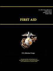 FIRST AID - C1, FM 4-25.11 (FM 21-11) -, Corps U.S. Marine