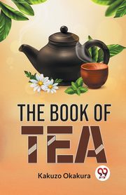 The Book Of Tea, Okakura Kakuzo