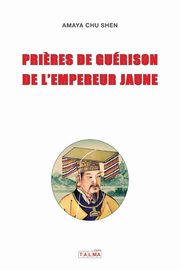 Prieres de guerison de l'Empereur Jaune, Chu Shen Amaya