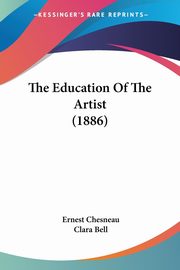 ksiazka tytu: The Education Of The Artist (1886) autor: Chesneau Ernest