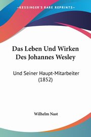 Das Leben Und Wirken Des Johannes Wesley, 