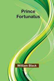 Prince Fortunatus, Black William