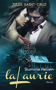 LaLaurie - Stumme Herzen | Erotischer Liebesroman, Saint-Cruz Jules