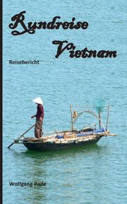 Rundreise Vietnam, Pade Wolfgang