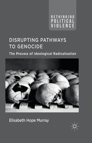 Disrupting Pathways to Genocide, Murray E.