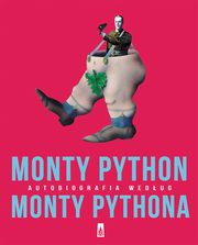 ksiazka tytu: Monty Python Autobiografia wedug Monty Pythona autor: Python Monty