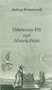 Odwieczny PiS czyli Historia Polski, Romanowski Andrzej